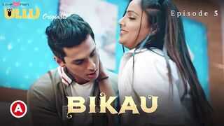 Bikau Episode 5 Web Series 18+