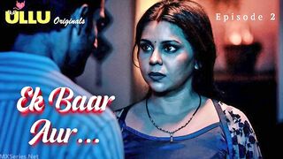 Ek Baar Aur Episode 2 Web Series 18+
